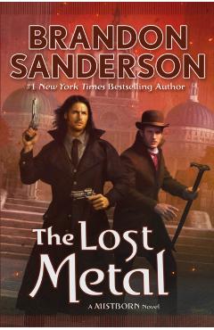 The Lost Metal: A Mistborn Novel - Brandon Sanderson
