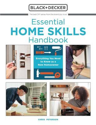 Essential Home Skills Handbook: Everything You Need to Know as a New Homeowner - Editors Of Cool Springs Press
