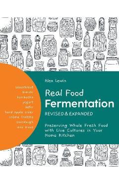 Coperta cărții 'Real Food Fermentation, Revised and Expanded: Preserving Whole Fresh Food with Live Cultures in Your Home Kitchen -'