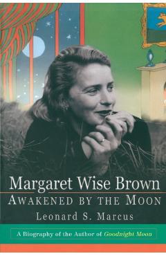 Margaret Wise Brown - Leonard S. Marcus