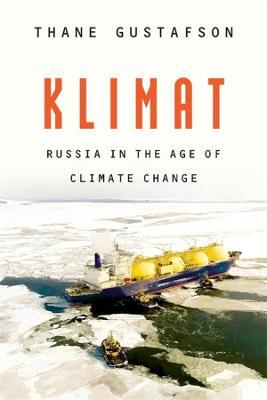 Klimat: Russia in the Age of Climate Change - Thane Gustafson