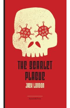 The Scarlet Plague - Jack London