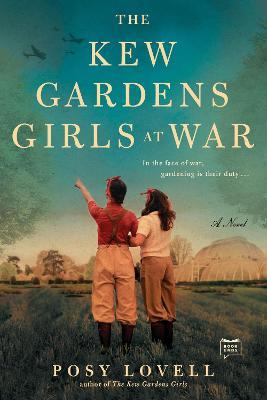 The Kew Gardens Girls at War - Posy Lovell