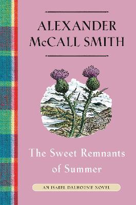 The Sweet Remnants of Summer: An Isabel Dalhousie Novel (14) - Alexander Mccall Smith