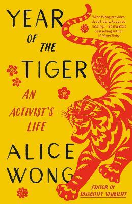 Year of the Tiger: An Activist's Life - Alice Wong