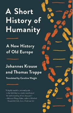 A Short History of Humanity: A New History of Old Europe - Johannes Krause