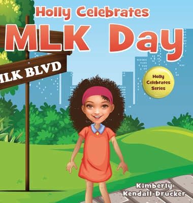Holly Celebrates MLK Day - Kimberly Kendall-drucker