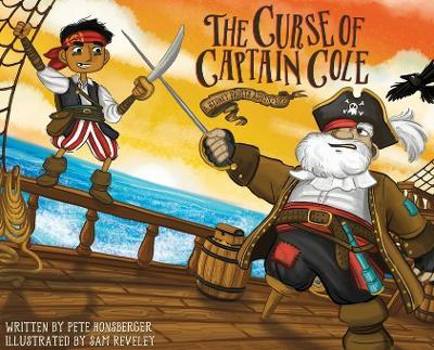 The Curse of Captain Cole: A Sydney Shorts Adventure - Pete Honsberger