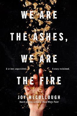 We Are the Ashes, We Are the Fire - Joy Mccullough