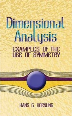 Dimensional Analysis: Examples of the Use of Symmetry - Hans G. Hornung
