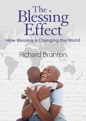 The Blessing Effect: How Blessing is Changing the World - Richard Brunton
