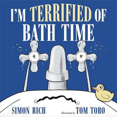 I'm Terrified of Bath Time - Simon Rich