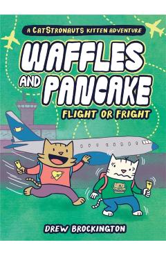 Waffles and Pancake: Flight or Fright: Flight or Fright - Drew Brockington