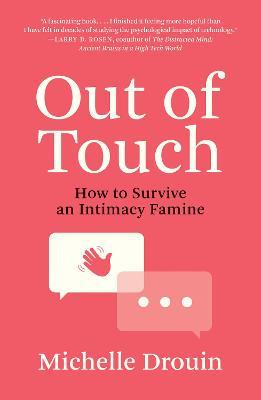 Out of Touch: How to Survive an Intimacy Famine - Michelle Drouin