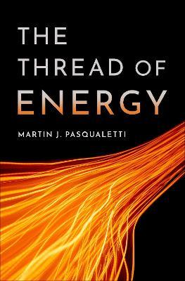 The Thread of Energy - Martin J. Pasqualetti