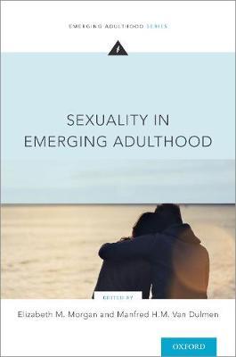 Sexuality in Emerging Adulthood - Elizabeth M. Morgan