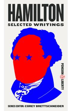 Coperta cărții 'Hamilton: Selected Writings - Corey Brettschneider'