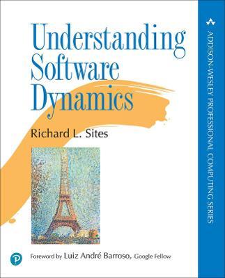 Understanding Software Dynamics - Richard Sites