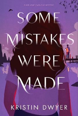 Some Mistakes Were Made - Kristin Dwyer