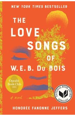 The Love Songs of W.E.B. Du Bois - Honoree Fanonne Jeffers