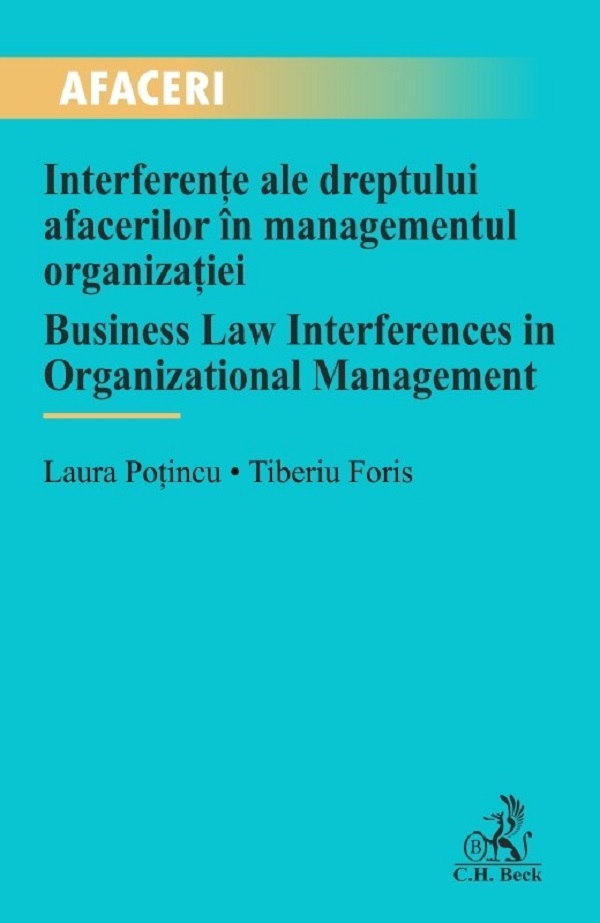 Interferente ale dreptului afacerilor in managementul organizatiei - Laura Potincu, Tiberiu Foris