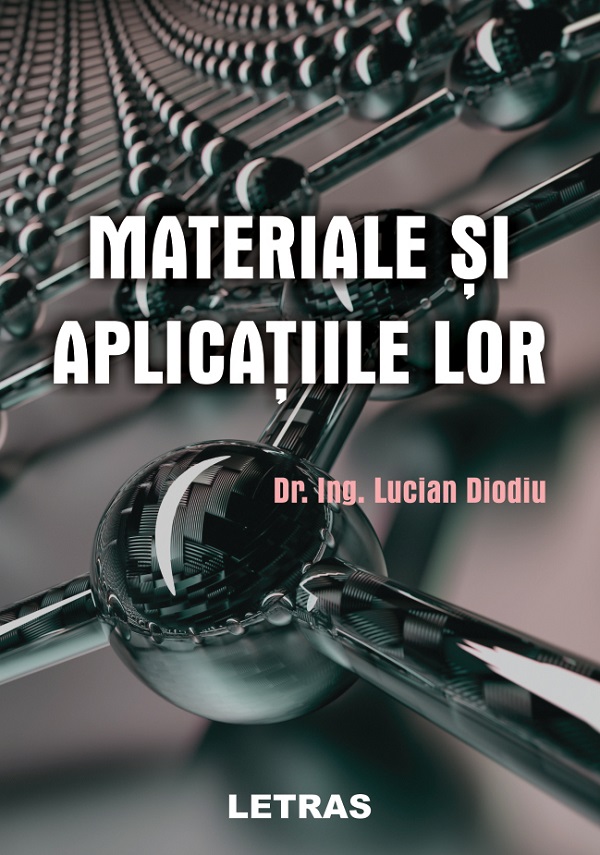Materiale si aplicatiile lor - Dr. ing. Lucian Diodiu