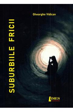 Coperta cărții 'Suburbanțele fricii - Gheorghe Vidican'