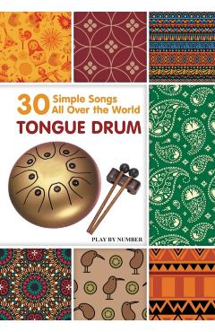 Tongue Drum 30 Simple Songs - All Over the World: Play by Number - Helen Winter