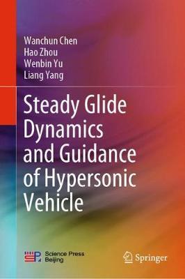 Steady Glide Dynamics and Guidance of Hypersonic Vehicle - Wanchun Chen