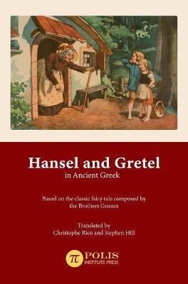 Hansel and Gretel in Ancient Greek - Christophe Rico