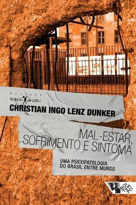 Mal-estar, sofrimento e sintoma - Christian Ingo Lenz Dunker