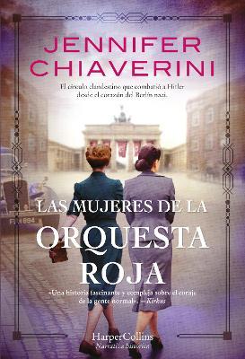 Las Mujeres de la Orquesta Roja (Resistance Women - Spanish Edition) - Jennifer Chiaverini