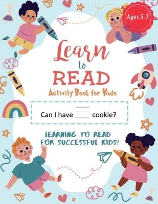 Learn to Read Activity Book: Sight Words Kindergarten Activity Workbook for Beginning Readers Ages 4-7 Preschool, Kindergarten and 1st Grade - Dream Big Publishing