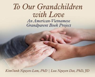 To Our Grandchildren With Love - Kimoanh Nguyen-lam