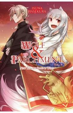 Coperta cărții 'Wolf & Parchment: New Theory Spice & Wolf, Vol. 6 (Light Novel) - Isuna Hasekura'