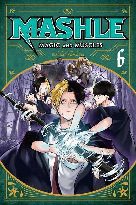 Mashle: Magic and Muscles, Vol. 6: Volume 6 - Hajime Komoto