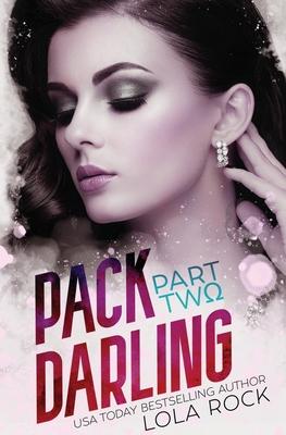 Pack Darling - Part Two - Lola Rock