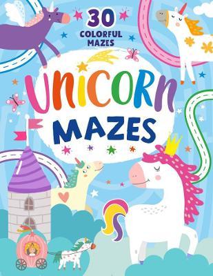 Unicorn Mazes: 30 Colorful Mazes - Inna Anikeeva