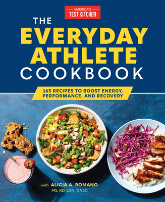 The Everyday Athlete Cookbook: 165 Recipes to Boost Energy, Performance, and Recovery - America's Test Kitchen