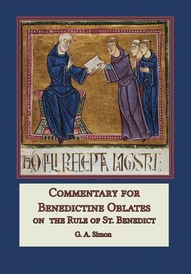 Commentary for Benedictine Oblates: On the Rule of St. Benedict - G. A. Simon