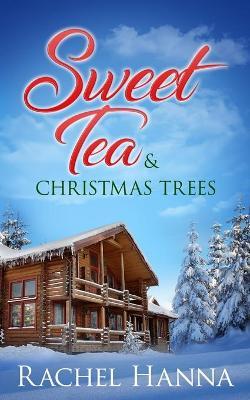 Sweet Tea & Christmas Trees - Rachel Hanna