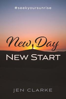 New Day, New Start - Jen Clarke