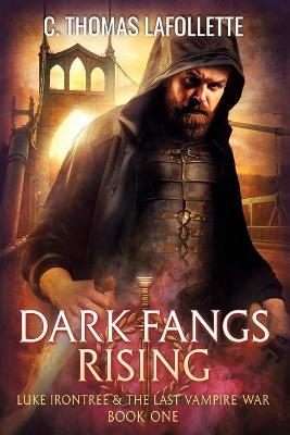 Dark Fangs Rising - C. Thomas Lafollette