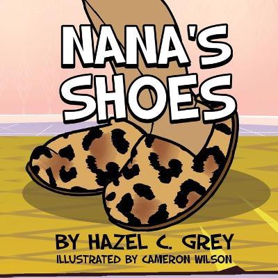 Nana's Shoes - Hazel C. Grey