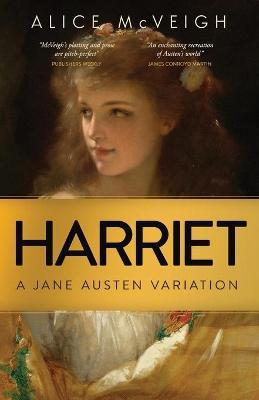 Harriet: A Jane Austen Variation - Alice Mcveigh