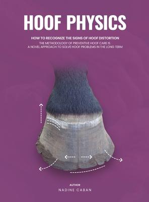 Hoof Physics: How to Recognize the Signs of Hoof Distortion - Nadine Caban