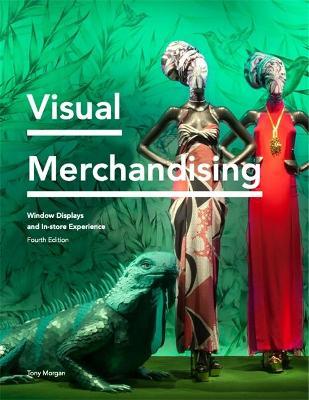 Visual Merchandising: Window Displays and In-Store Experience - Tony Morgan