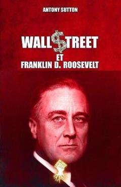 Poza produsului Wall Street et Franklin D. Roosevelt: Nouvelle édition - Antony Sutton