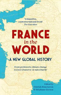 France in the World: A New Global History - Patrick Boucheron