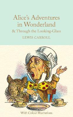 Alice's Adventures in Wonderland & Through the Looking-Glass - Lewis Carroll